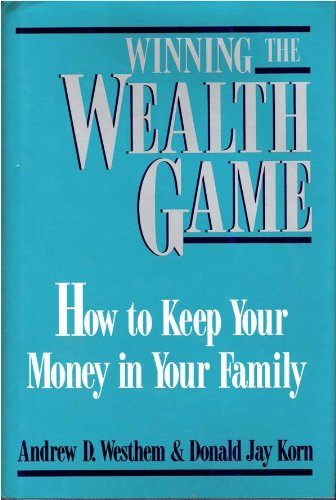 Winning the Wealth Game: How to Keep Your Money in Your Family