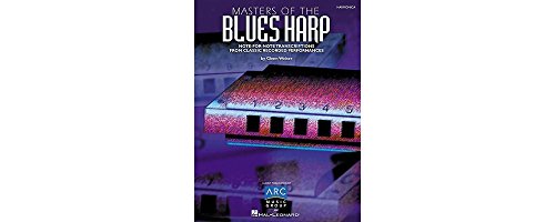 Masters of the Blues Harp: Note-for-Note Transcriptions from Classic Recorded Performances (HARMONICA)
Masters of the Blues Harp: Note-for-Note Transcriptions from Classic Recorded Performances (HARMONICA)