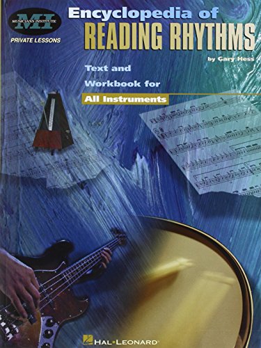 Encyclopedia of Reading Rhythms: Text and Workbook for All Instruments (Private Lessons Series)