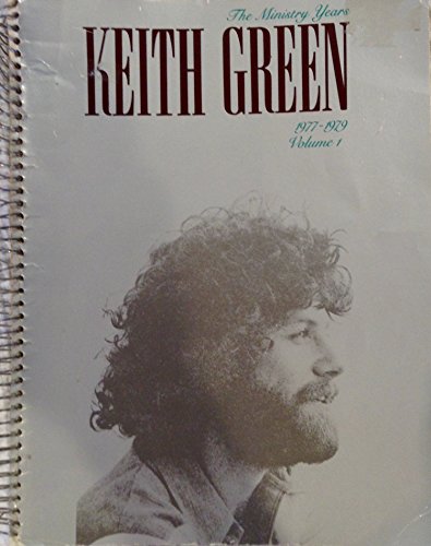 Keith Green - The Ministry Years, Volume 1 Piano, Vocal and Guitar Chords