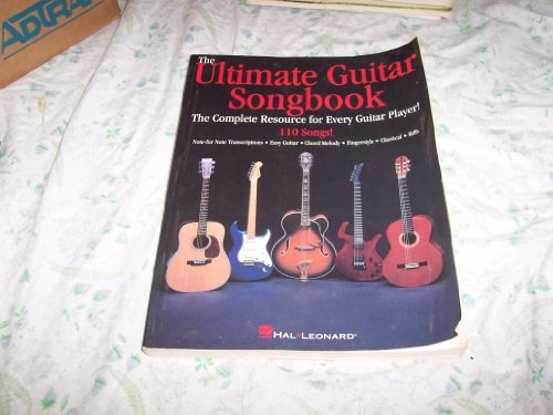 The Ultimate Guitar Songbook: The Complete Resource for Every Guitar Player!