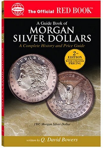 A Guide Book Of Morgan Silver Dollars: A Complete History And Price Guide (Official Red Books)
