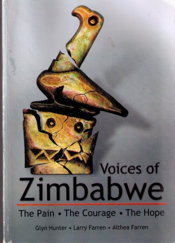 VOICES OF ZIMBABWE : The Pain, the Courage, the Hope