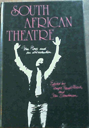 South African Threatre: Four Plays and an Introduction