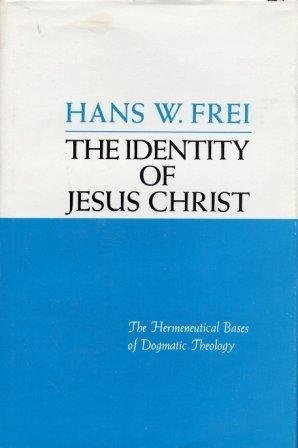The identity of Jesus Christ: The hermeneutical bases of dogmatic theology