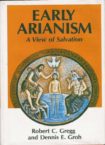 Early Arianism: A View of Salvation