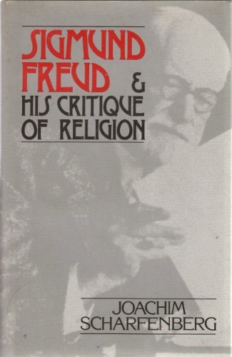 Sigmund Freud and His Critique of Religion (English and German Edition)