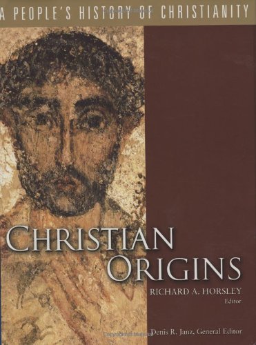 CHRISTIAN ORIGINS : A People's History of Christianity Volume One