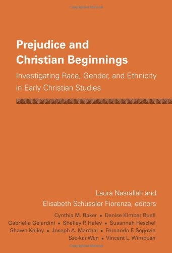 PREJUDICE AND CHRISTIAN BEGINNINGS : Investigating Race, Gender, and Ethnicity in Early Christian...