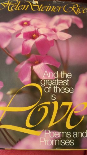 And the Greatest of These Is Love: Poems and Promises