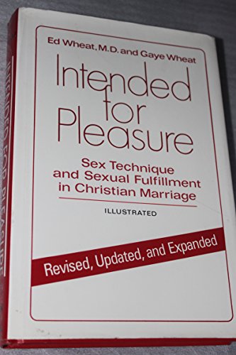 Intended for Pleasure: Sex Technique and Sexual Fulfillment in Christian Marriage
Intended for Pleasure: Sex Technique and Sexual Fulfillment in Christian Marriage