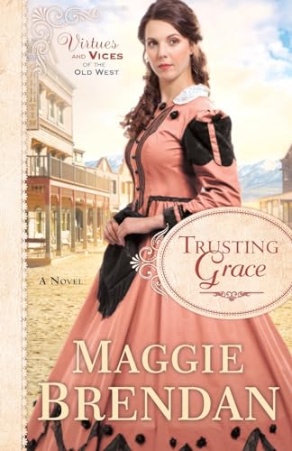 Trusting Grace: A Novel (Virtues and Vices of the Old West)