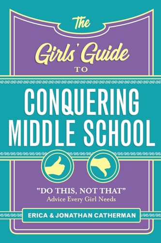 The Girls' Guide to Conquering Middle School: "Do This, Not That" Advice Every Girl Needs
The Girls' Guide to Conquering Middle School: "Do This, Not That" Advice Every Girl Needs