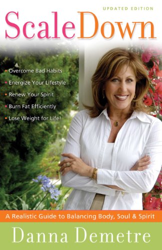 Scale Down: A Realistic Guide to Balancing Body, Soul, & Spirit