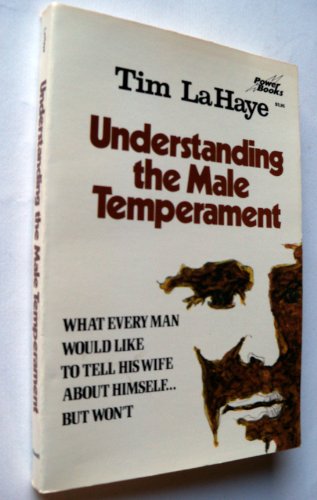 Understanding the Male Temperament: What Every Man Would Like to Tell His Wife About Himself . but Won't
Understanding the Male Temperament: What Every Man Would Like to Tell His Wife About Himself . but Won't