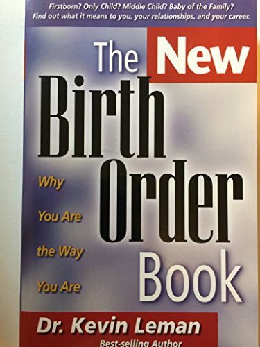 The New Birth Order Book: Why You Are the Way You Are
