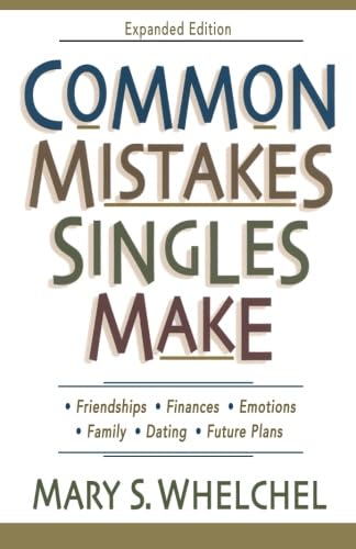 Common Mistake Singles Make : Friendships - Finances - Emotions - Family - Dating - Future Plans ...