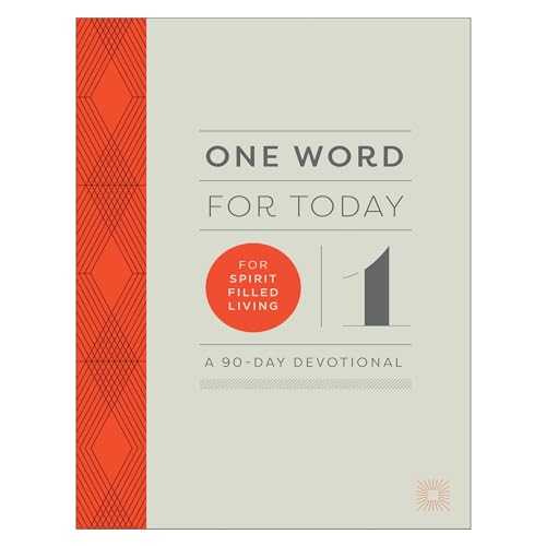 One Word for Today for Spirit-Filled Living: A 90-Day Devotional