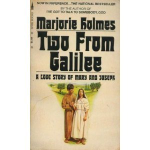 Two From Galilee; a Love Story of Mary and Joseph