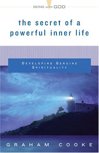 The Secret Of A Powerful Inner Life: Developing Genuine Spirituality (Being with God)
The Secret Of A Powerful Inner Life: Developing Genuine Spirituality (Being with God)