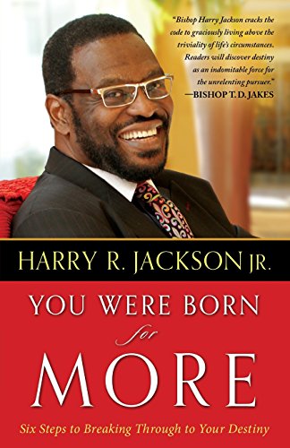 You Were Born for More: Six Steps To Breaking Through To Your Destiny