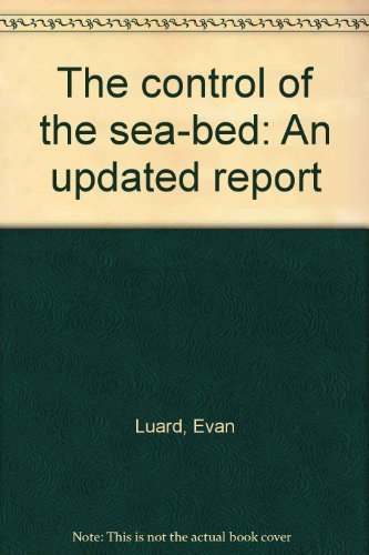 The Control of the Sea-Bed: An Updated Report,revised