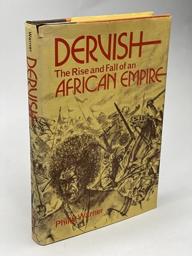 Dervish;: The rise and fall of an African empire