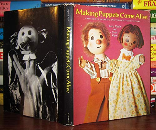 Making Puppets Come Alive; A Method of Learning and Teaching Hand Puppetry: A Method of Learning ...