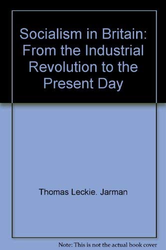 Socialism in Britain: From the Industrial Revolution to the Present Day
