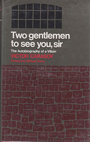 Two Gentlemen to See You, Sir: The Autobiography of a Villain