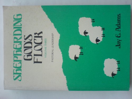 Pastoral Leadership (Shepherding God's Flock: Vol. 3)
