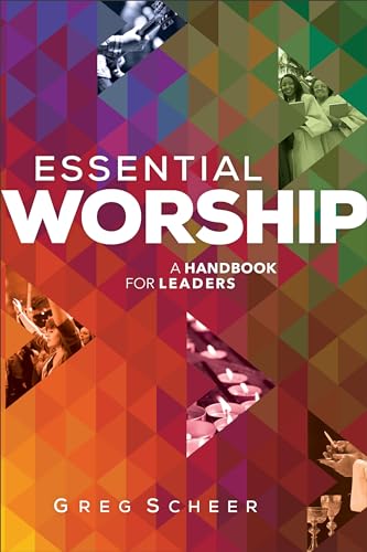 Essential Worship: A Handbook for Leaders (Paperback or Softback)