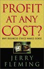 Profit at Any Cost: Why Business Ethics Makes Sense