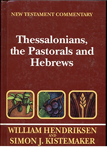New Testament Commentary:Exposition of Thessalonians, the Pastorals, and Hebrews