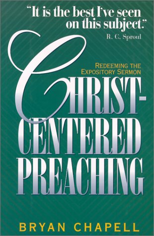 Christ-Centered Preaching : Redeeming the Expository Sermon