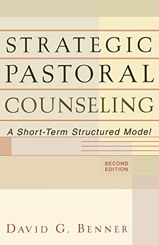 Strategic Pastoral Counseling : A Short-Term Structured Model