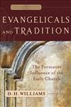 Evangelicals and Tradition The Formative Influence of the Early Church (Evangelical Ressourcement...
