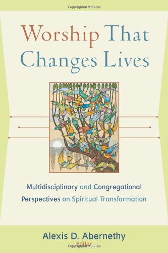 Worship That Changes Lives: Multidisciplinary and Congregational Perspectives on Spiritual Transformation (Engaging Worship)
Worship That Changes Lives: Multidisciplinary and Congregational Perspectives on Spiritual Transformation (Engaging Worship)