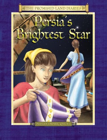 Persia's Brightest Star: The Diary of Queen Esther's Attendant (Promised Land Diaries)
Persia's Brightest Star: The Diary of Queen Esther's Attendant (Promised Land Diaries)