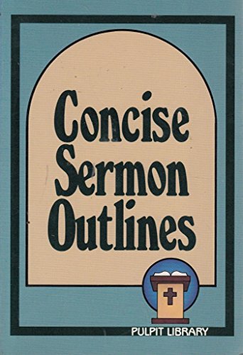 Concise Sermon Outlines (Pulpit library).