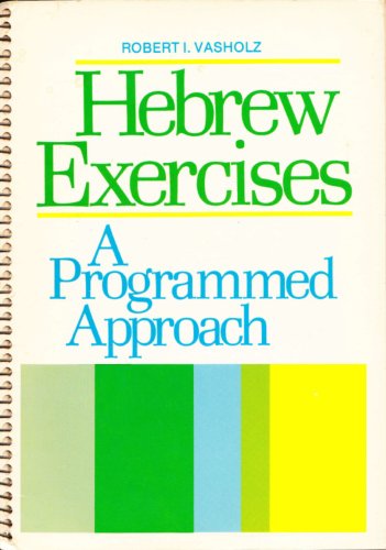 Hebrew Exercises: A Programmed Approach