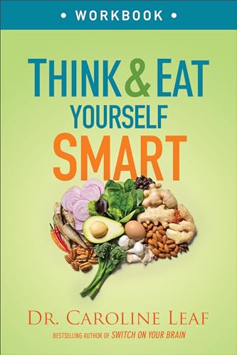Think and Eat Yourself Smart Workbook: A Neuroscientific Approach to a Sharper Mind and Healthier Life
Think and Eat Yourself Smart Workbook: A Neuroscientific Approach to a Sharper Mind and Healthier Life