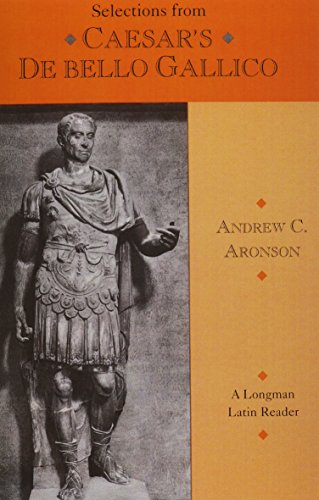 Selections from Caesar's De Bello Gallico (A Longman Latin Reader) (English and Latin Edition)
Selections from Caesar's De Bello Gallico (A Longman Latin Reader) (English and Latin Edition)
