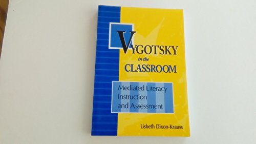 Vygotsky in the Classroom: Mediated Literacy Instruction and Assessment