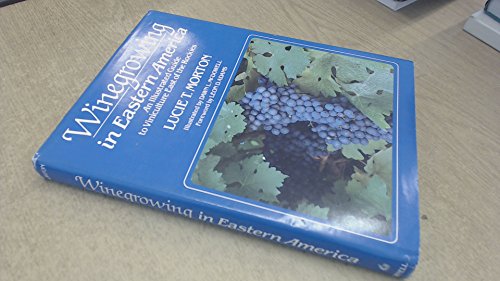 Winegrowing in Eastern America: An Illustrated Guide to Viniculture East of the Rockies
Winegrowing in Eastern America: An Illustrated Guide to Viniculture East of the Rockies