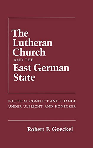 The Lutheran Church and the East German State (Jossey-Bass Management)