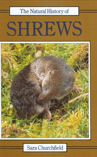 Natural History of Shrews (Natural History of Mammals Series)