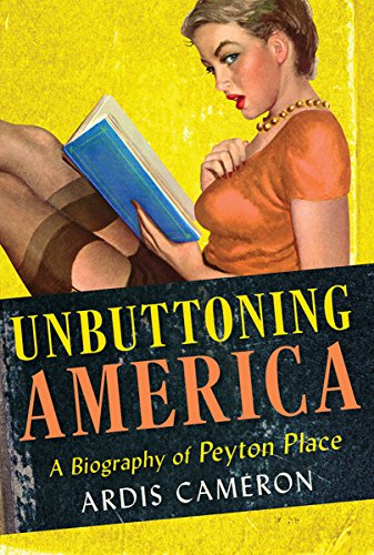 2 books -- Peyton Place. + Unbuttoning America: A Biography of "Peyton Place"