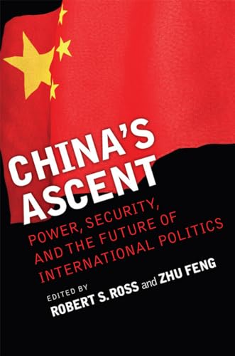 China's Ascent: Power, Security, and the Future of International Politics (Cornell Studies in Security Affairs)
China's Ascent: Power, Security, and the Future of International Politics (Cornell Studies in Security Affairs)