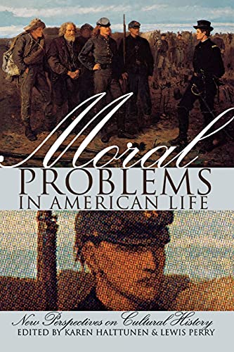 Moral Problems in American Life: New Perspectives on Cultural History (New Perspectives on Cultural History S)